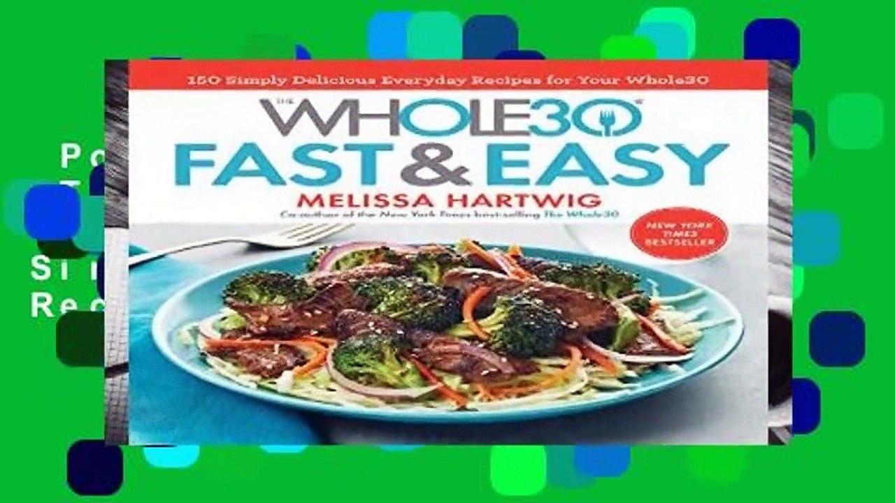 Popular to Favorit  The Whole30 Fast   Easy Cookbook: 150 Simply Delicious Everyday Recipes for