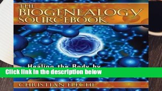 R.E.A.D The Biogenealogy Sourcebook: Healing the Body by Resolving Traumas of the Past