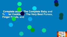 Complete acces  The Complete Baby and Toddler Cookbook: The Very Best Purees, Finger Foods, and