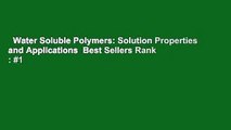Water Soluble Polymers: Solution Properties and Applications  Best Sellers Rank : #1
