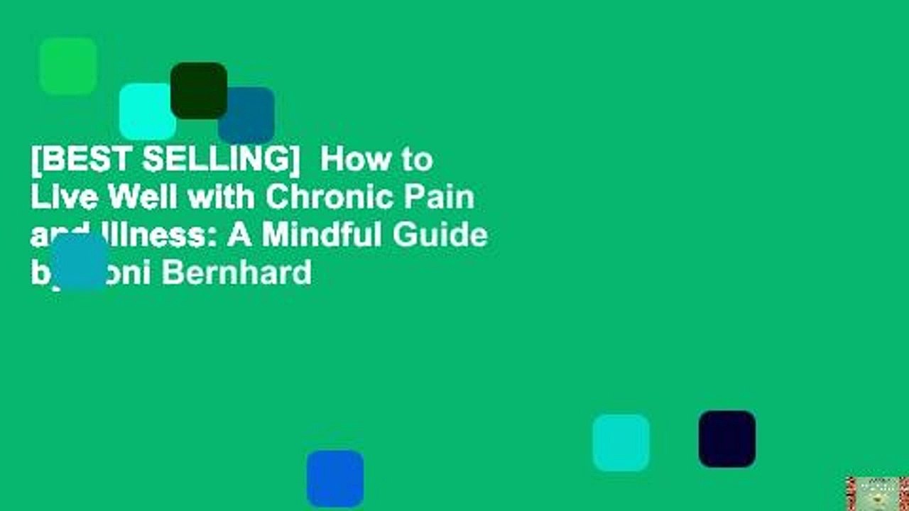 [BEST SELLING]  How to Live Well with Chronic Pain and Illness: A Mindful Guide by Toni Bernhard