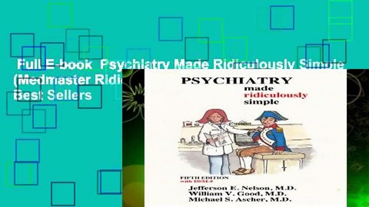 Full E-book  Psychiatry Made Ridiculously Simple (Medmaster Ridiculously Simple)  Best Sellers