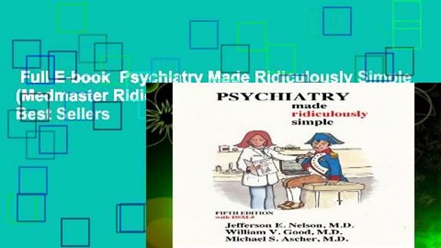 Full E-book Psychiatry Made Ridiculously Simple (Medmaster Ridiculously Simple) Best Sellers