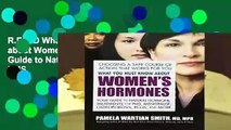 R.E.A.D What You Must Know about Women s Hormones: Your Guide to Natural Treatments for PMS,