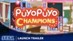 Puyo Puyo Champions - Trailer de lancement