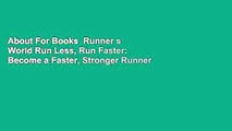 About For Books  Runner s World Run Less, Run Faster: Become a Faster, Stronger Runner with the