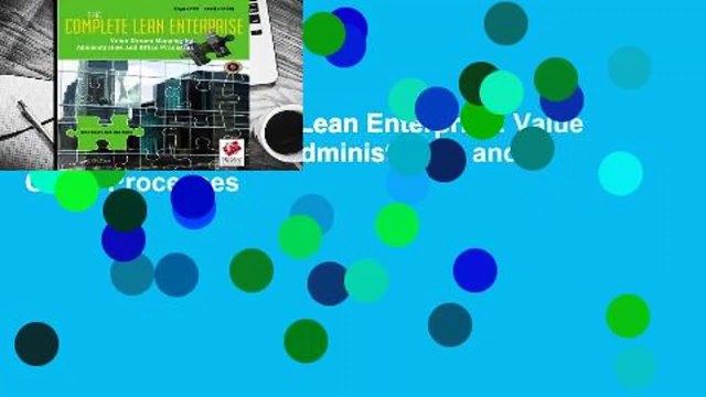 [Read] The Complete Lean Enterprise: Value Stream Mapping for Administrative and Office Processes