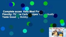 Complete acces  Keto Meal Prep by Flavcity: 75 Low Carb Recipes That Actually Taste Good by Bobby