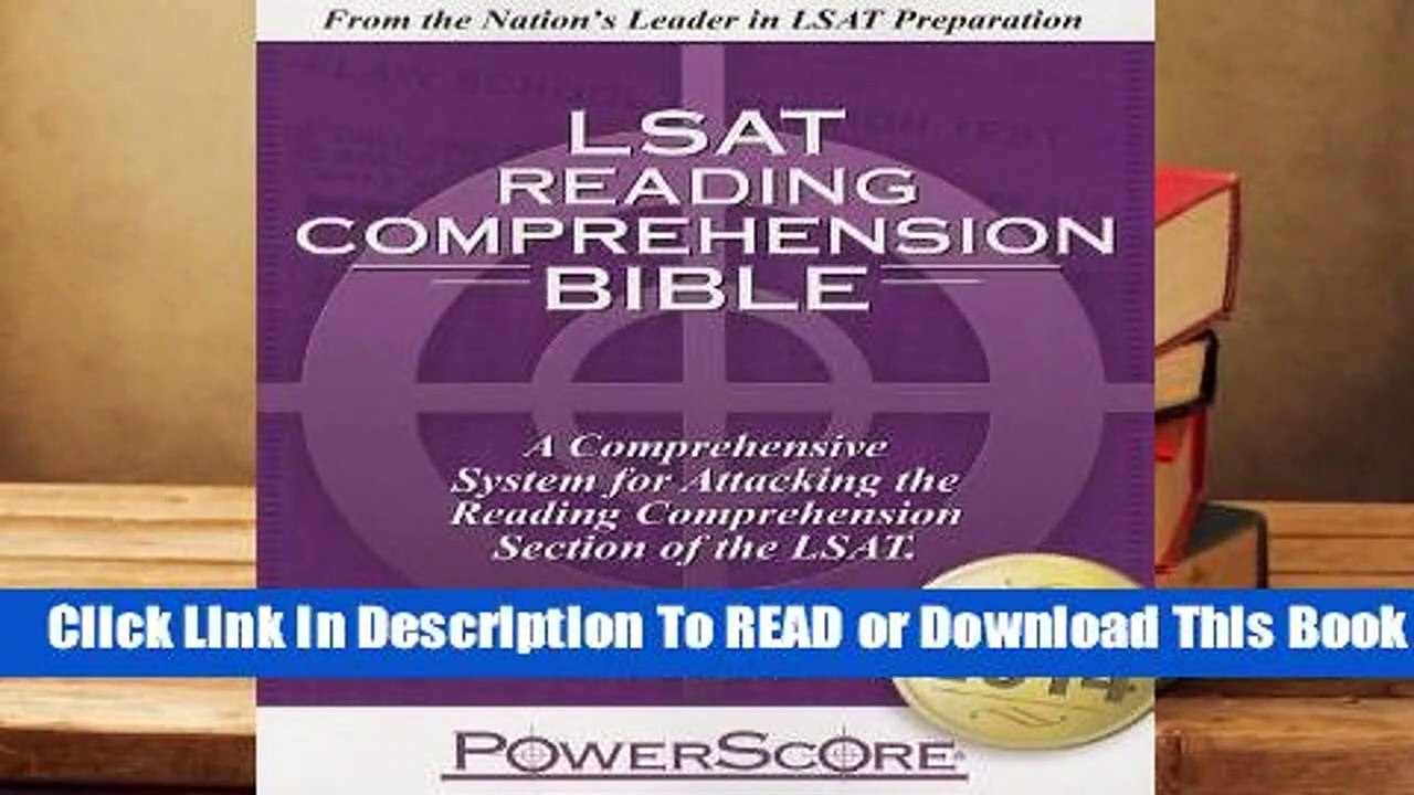 [Read] The Powerscore LSAT Reading Comprehension Bible: 2019 Edition  For Full