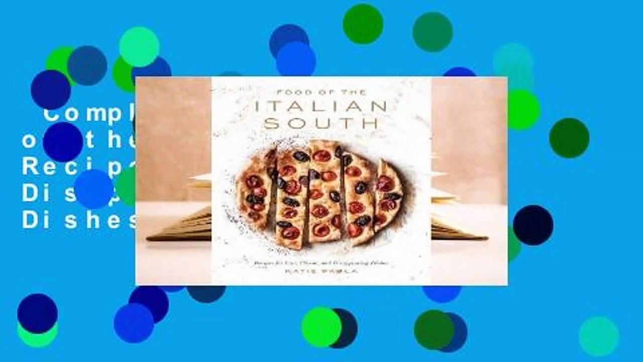 Complete acces  Food of the Italian South: Recipes for Classic, Disappearing, and Lost Dishes by