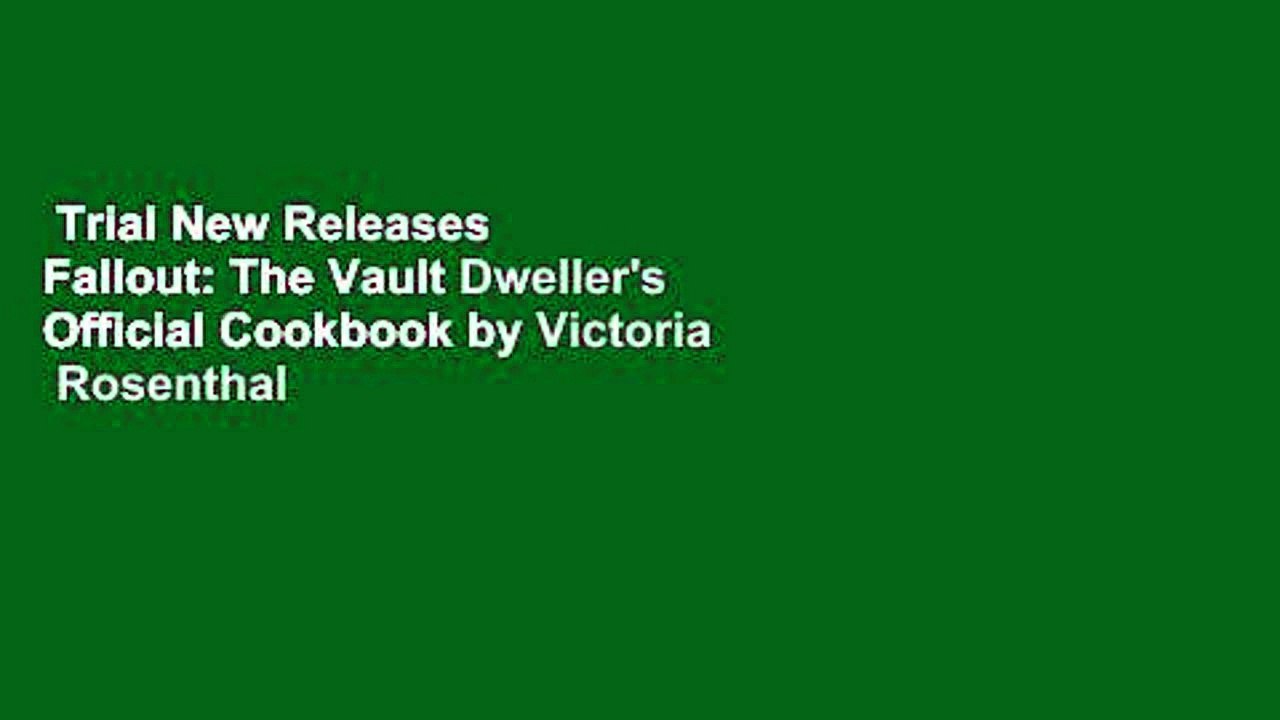 Trial New Releases  Fallout: The Vault Dweller's Official Cookbook by Victoria  Rosenthal