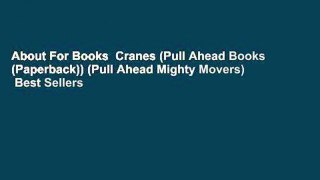 About For Books  Cranes (Pull Ahead Books (Paperback)) (Pull Ahead Mighty Movers)  Best Sellers