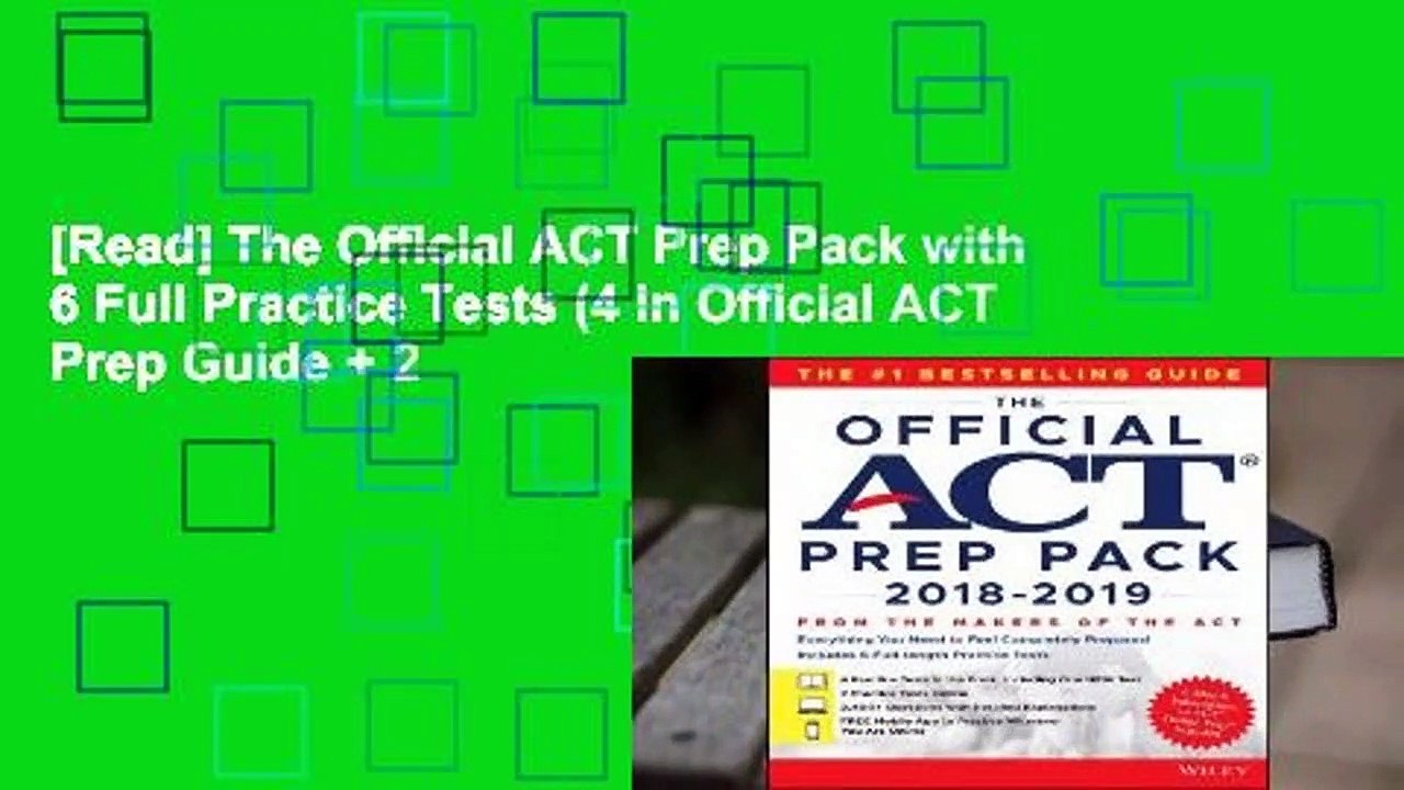 [Read] The Official ACT Prep Pack with 6 Full Practice Tests (4 in Official ACT Prep Guide + 2
