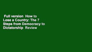 Full version  How to Lose a Country: The 7 Steps from Democracy to Dictatorship  Review