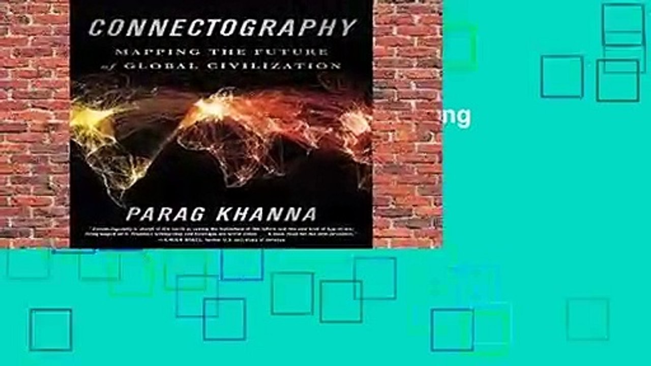 Full E-book Connectography: Mapping the Future of Global Civilization  For Kindle