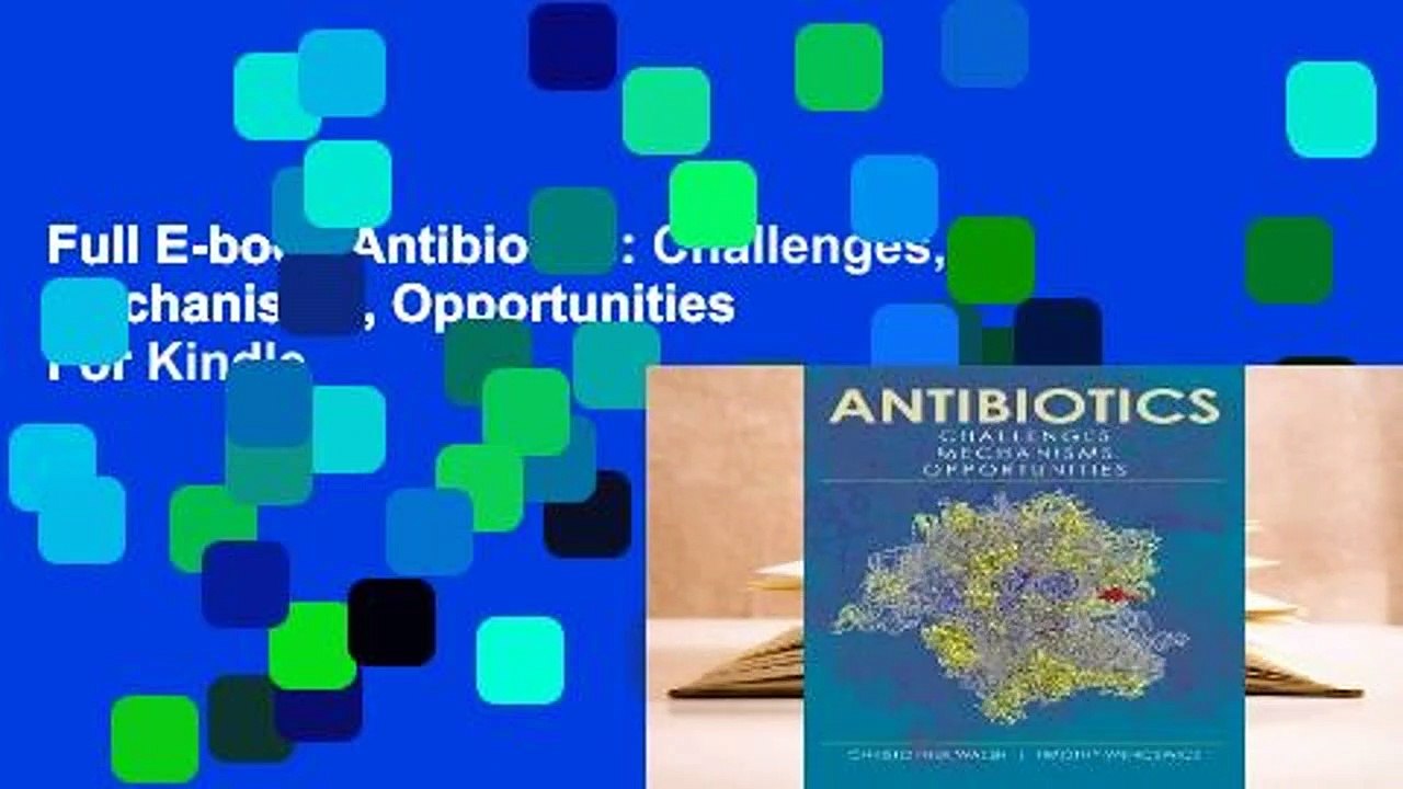 Full E-book Antibiotics: Challenges, Mechanisms, Opportunities  For Kindle