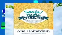 Full E-book Social Media Wellness: Helping Tweens and Teens Thrive in an Unbalanced Digital World