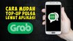 Cara Top Up Pulsa Melalui Aplikasi Grab, Lebih Murah Anti Ribet!