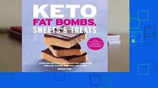 Trial New Releases  Keto Fat Bombs, Sweets  Treats: Over 100 Recipes and Ideas for Low-Carb
