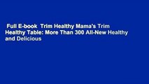 Full E-book  Trim Healthy Mama's Trim Healthy Table: More Than 300 All-New Healthy and Delicious