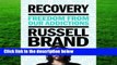 Complete acces  Recovery: Freedom from Our Addictions by Russell Brand