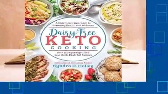 Full version Dairy Free Keto Cooking: A Nutritional Approach to Restoring Health and Wellness by