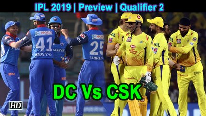 IPL 2019 | Preview | Qualifier 2 | Chennai Super Kings Vs Delhi Capitals