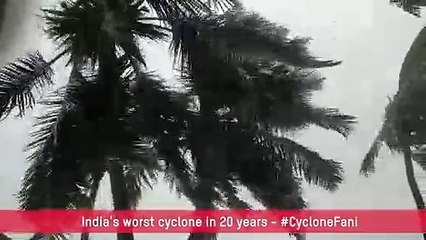 Cyclone Fani - Devastating effects of heavy rains and landfall in India