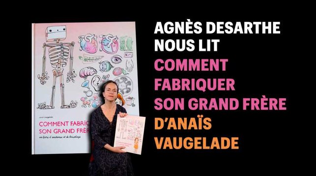 Agnès Desarthe lit un extrait de Comment fabriquer son grand-frère d'Anaïs Vaugelade