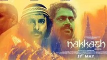 Nakkash Movie, Teasure, Official Trailer, Inaamulhaq, Sharib Hasmi, Kumud Mishra, Zaigham Imam