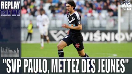 "SVP Paulo mettez les jeunes sur le terrain" I Girondins