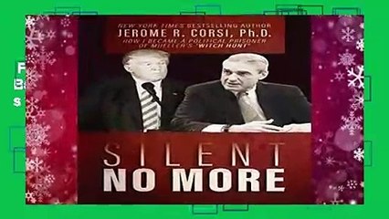 Full E-book  Silent No More: How I Became a Political Prisoner of Mueller s "Witch Hunt"  Best