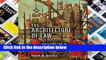 R.E.A.D The Architecture of Law: Rebuilding Law in the Classical Tradition D.O.W.N.L.O.A.D