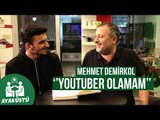 MEHMET DEMİRKOL İLE AYAKÜSTÜ:  Ciddiyetten Uzak, Youtube, Türk Futbolu, Milli Takım ve Tavsiyeler #1