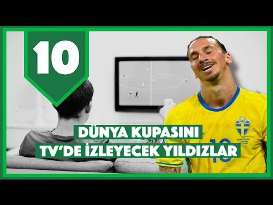 Dünya Kupası'na gidemeyip TV'de izleyecek 10 yıldız