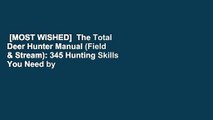 [MOST WISHED]  The Total Deer Hunter Manual (Field & Stream): 345 Hunting Skills You Need by