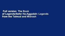 Full version  The Book of Legends/Sefer Ha-Aggadah: Legends from the Talmud and Midrash  Best