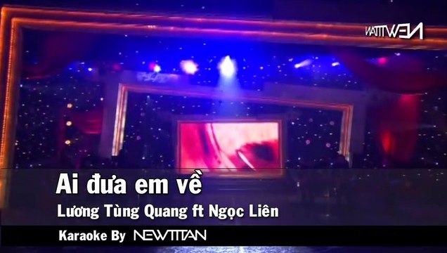 ai dua em ve - luong tung quang - ngoc lien (newtitan)