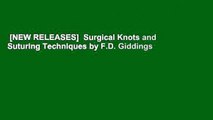 [NEW RELEASES]  Surgical Knots and Suturing Techniques by F.D. Giddings