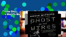 Online Ghost in the Wires: My Adventures as the World's Most Wanted Hacker  For Free