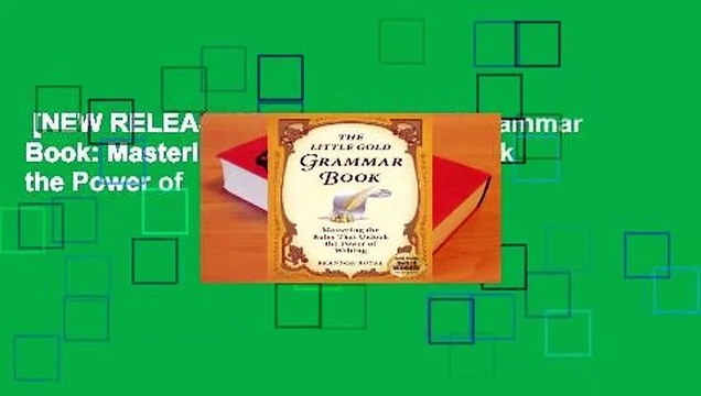[NEW RELEASES] The Little Gold Grammar Book: Mastering the Rules That Unlock the Power of