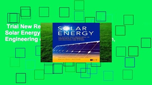 Trial New Releases Solar Energy: The Physics and Engineering of Photovoltaic Conversion,