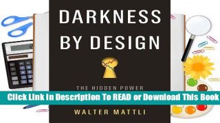 [Read] Darkness by Design: The Hidden Power in Global Capital Markets  For Free