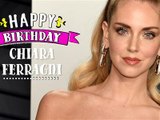 Bon anniversaire Chiara Ferragni !