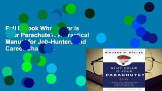 Full E-book What Color Is Your Parachute?: A Practical Manual for Job-Hunters and Career-Changers