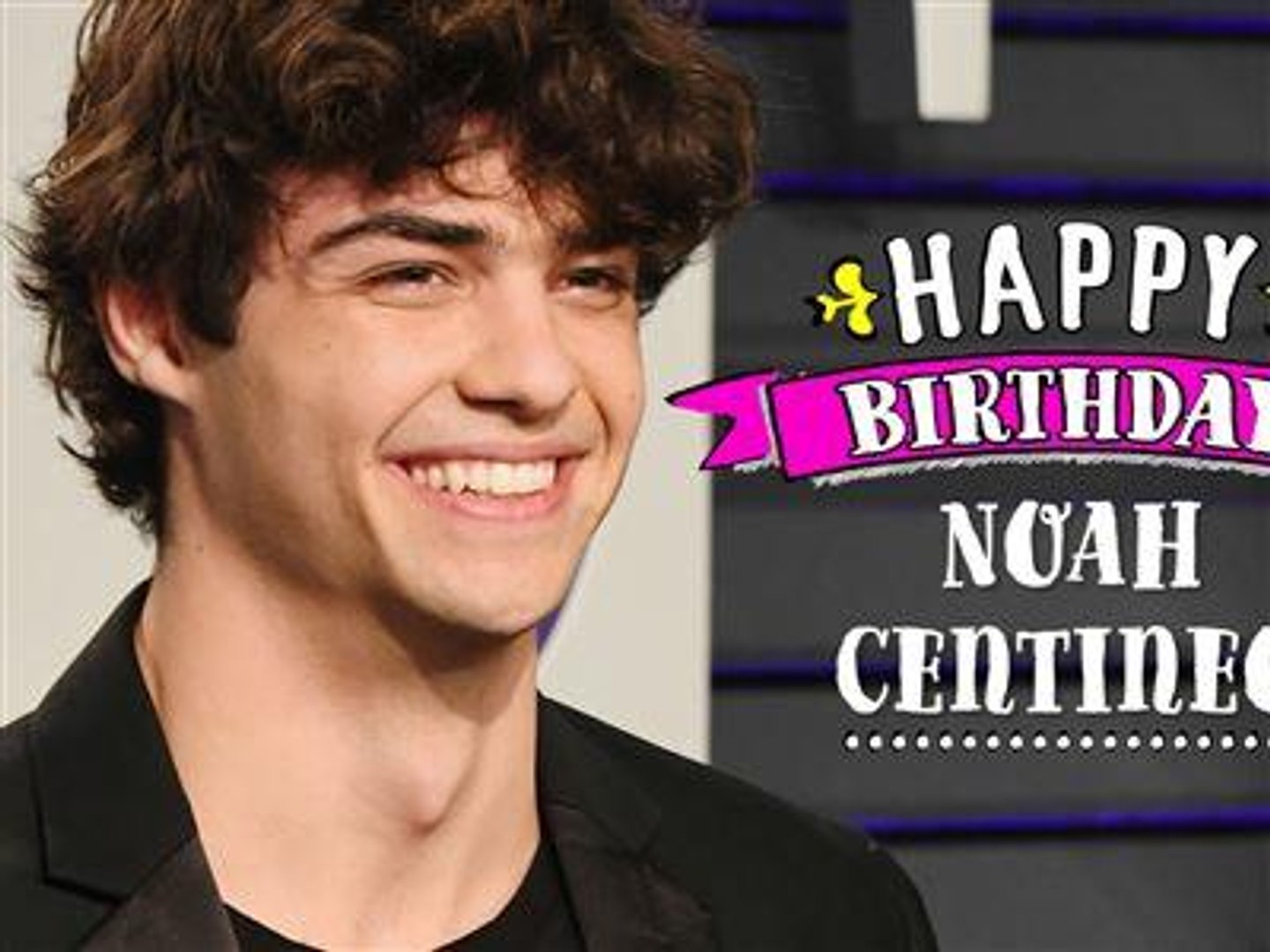 Joyeux Anniversaire Noah Centineo Video Dailymotion