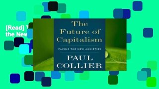 [Read] The Future of Capitalism: Facing the New Anxieties  For Kindle