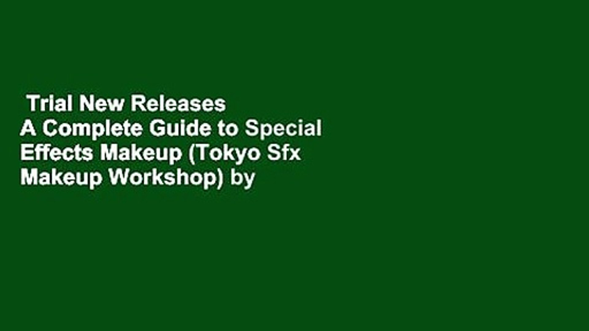 Trial New Releases  A Complete Guide to Special Effects Makeup (Tokyo Sfx Makeup Workshop) by