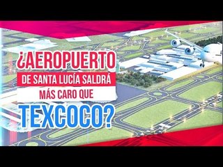 Santa Lucía costará 66% más que aeropuerto de Texcoco: Ingenieros Civiles