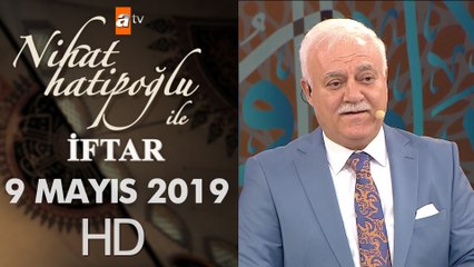 Nihat Hatipoğlu ile İftar - 9 Mayıs 2019
